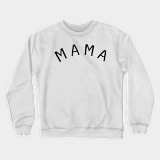 MAMA Crewneck Sweatshirt